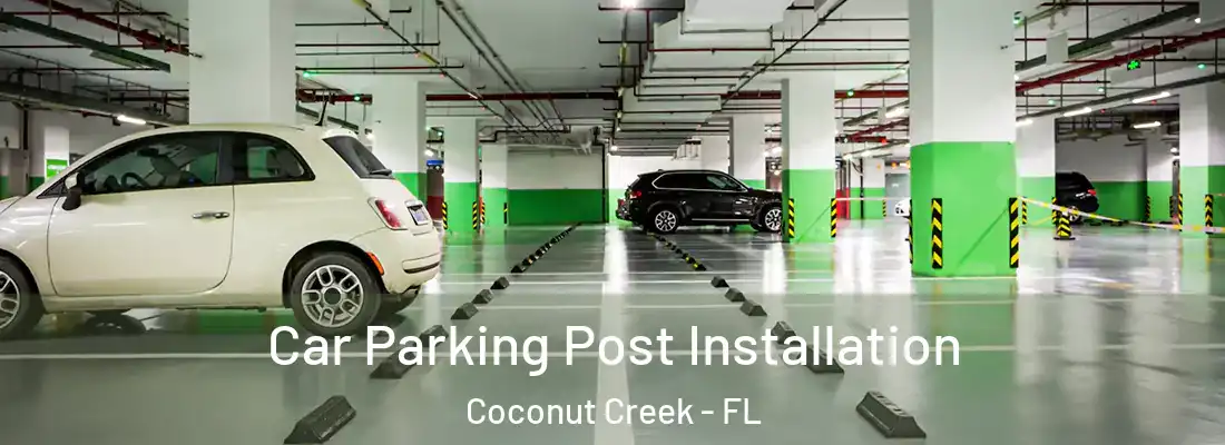 Car Parking Post Installation Coconut Creek - FL