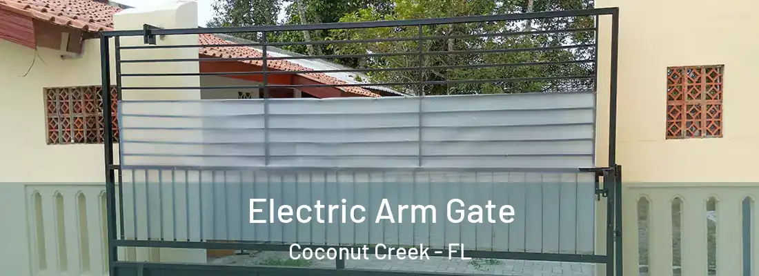 Electric Arm Gate Coconut Creek - FL